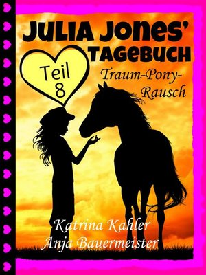 cover image of Julia Jones' Tagebuch--Teil 8--Traum-Pony-Rausch